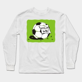 Kick Me (die-cut) Long Sleeve T-Shirt